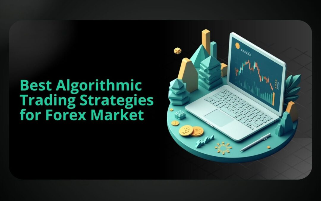 The best algorithmic trading strategies for the Forex market